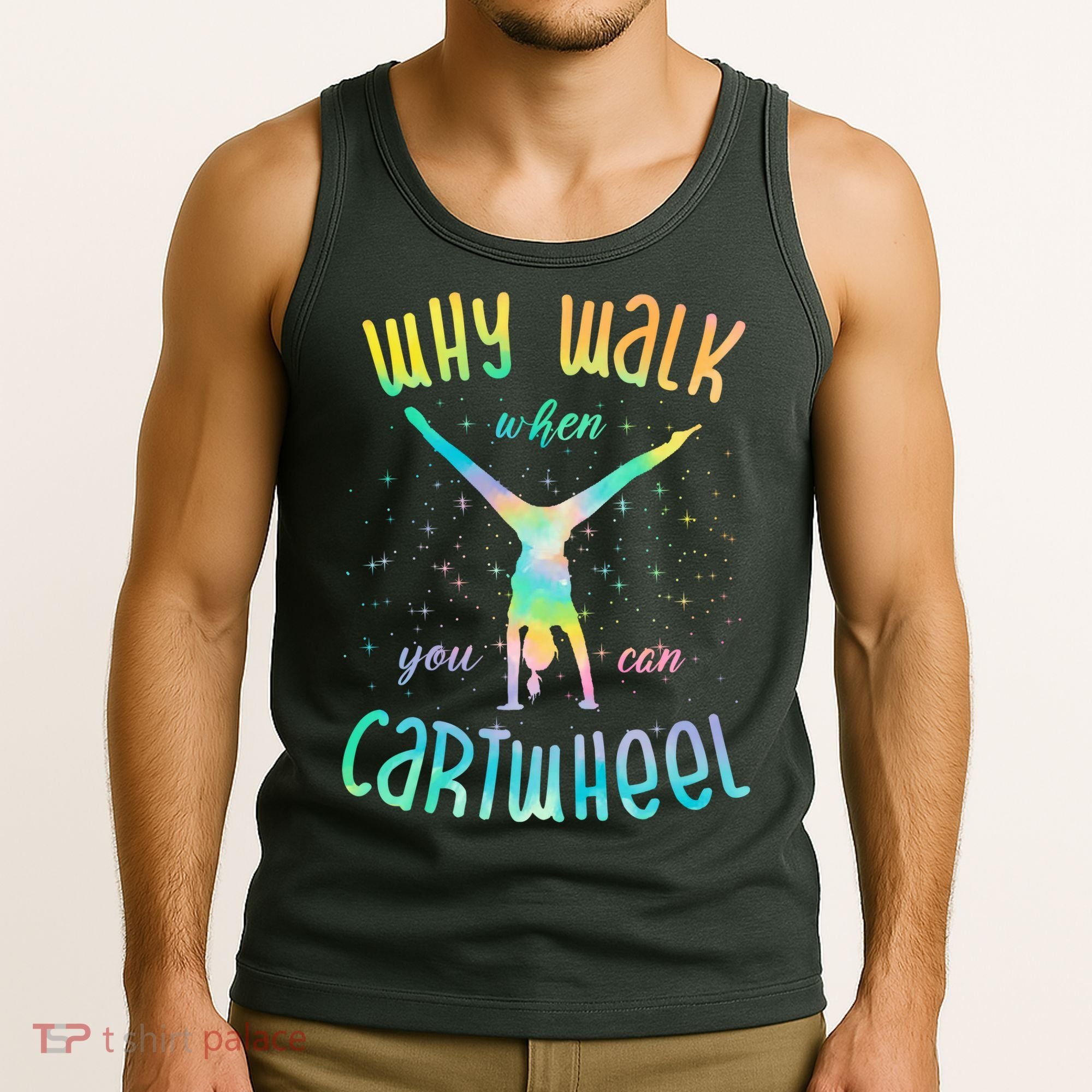 Why Walk When You Can Cartwheel Gymnastic Colorful Tank Top
