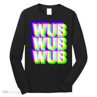 Wub Wub Wub Dubstep Techno Rave EDM Music DJ Festival Raver Long Sleeve Shirt thumb 0