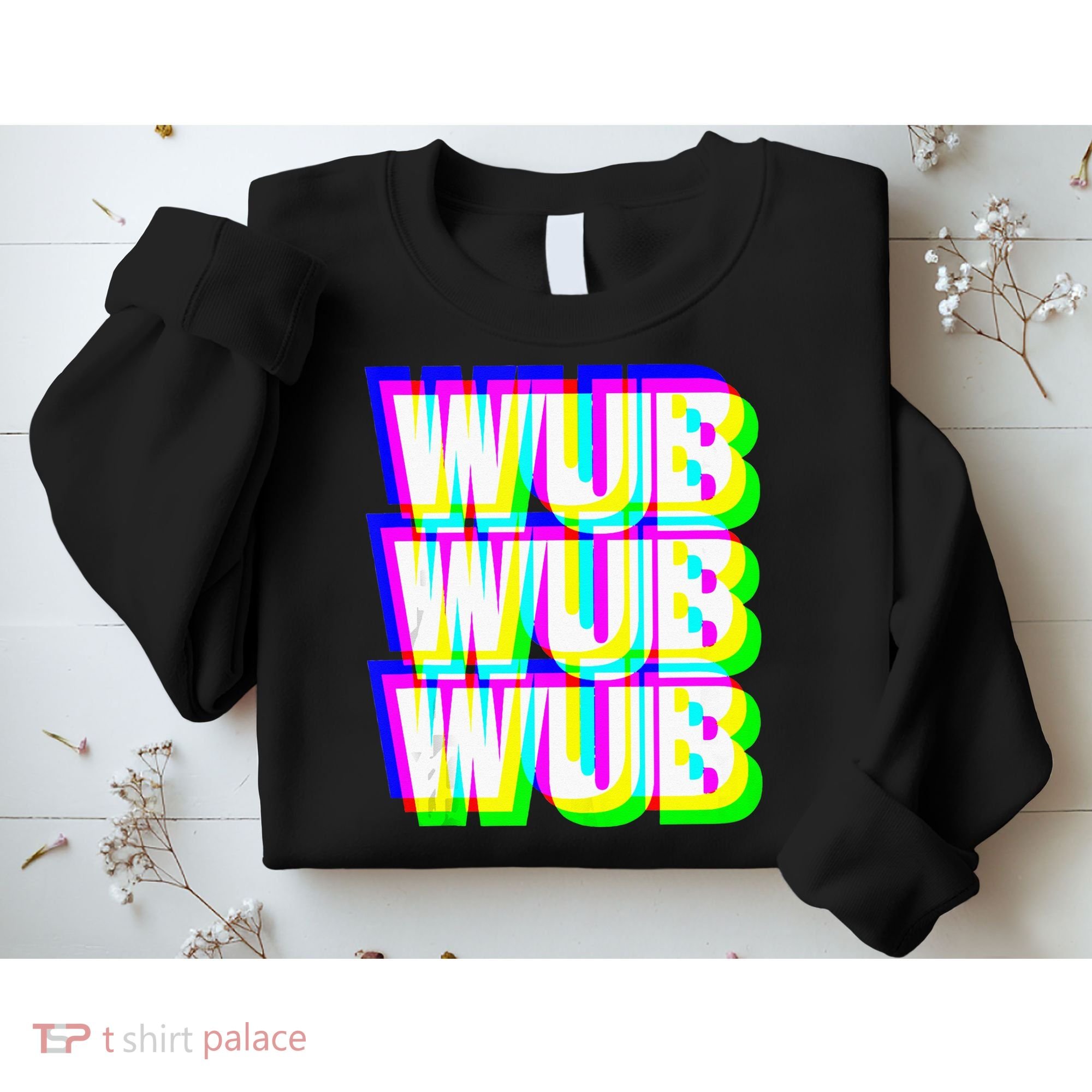Wub Wub Wub Dubstep Techno Rave EDM Music DJ Festival Raver Sweatshirt