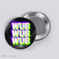Wub Wub Wub Dubstep Techno Rave EDM Music DJ Festival Raver Button thumb 0