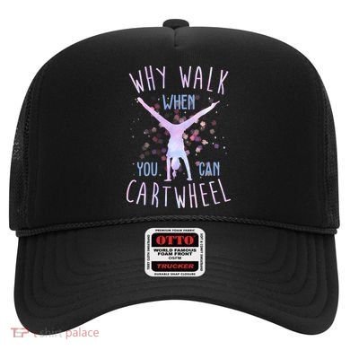 Why Walk When You Can Cartwheel Gymnastic Hat