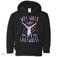 Why Walk When You Can Cartwheel Gymnastic Toddler Hoodie thumb 0