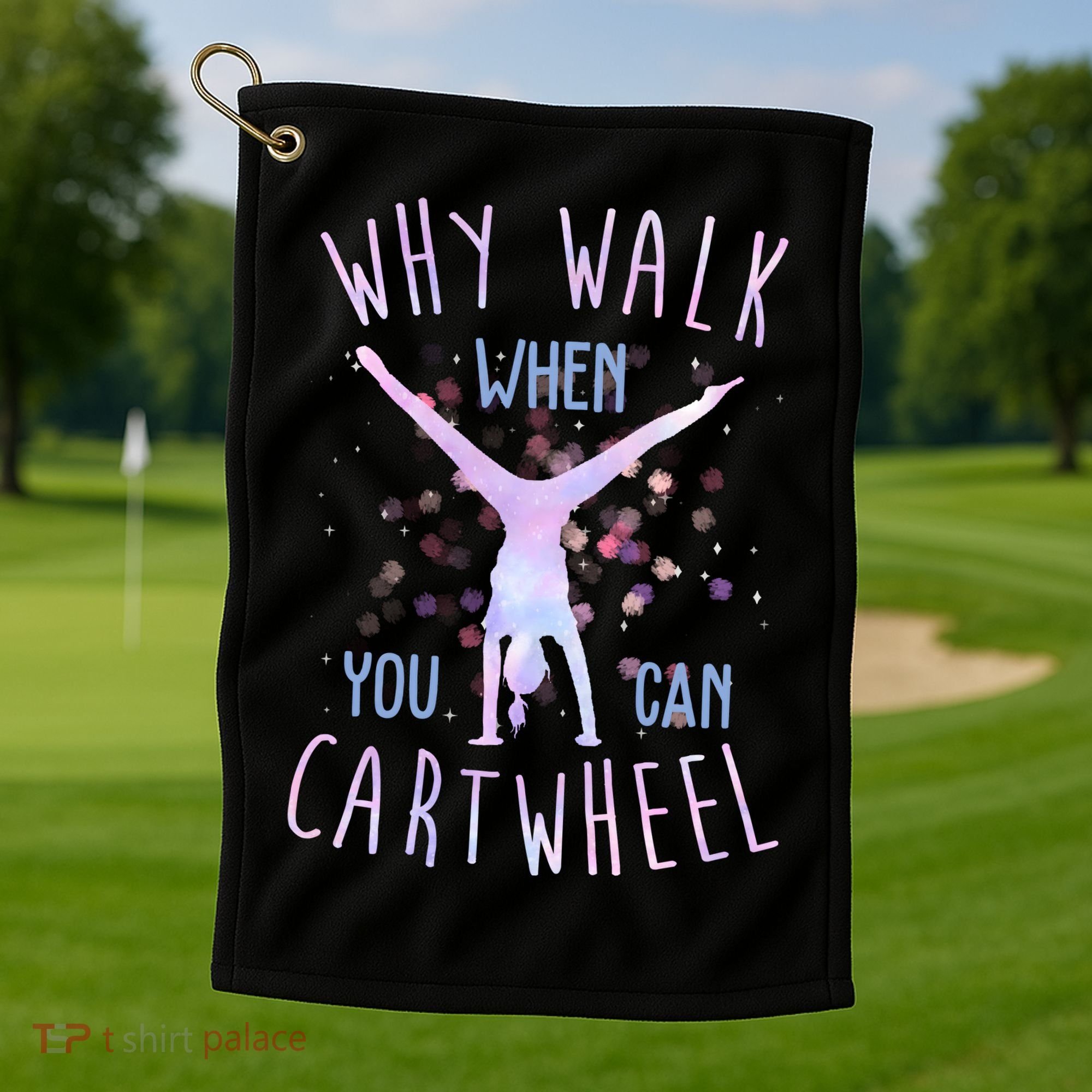 Why Walk When You Can Cartwheel Gymnastic Golf Towel