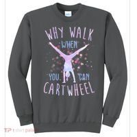 Why Walk When You Can Cartwheel Gymnastic Sweatshirt thumb 0
