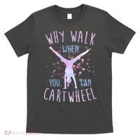 Why Walk When You Can Cartwheel Gymnastic T-Shirt thumb 0