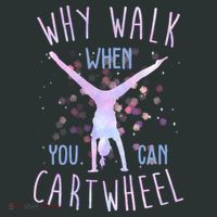 Why Walk When You Can Cartwheel Gymnastic Mousepad thumb 1