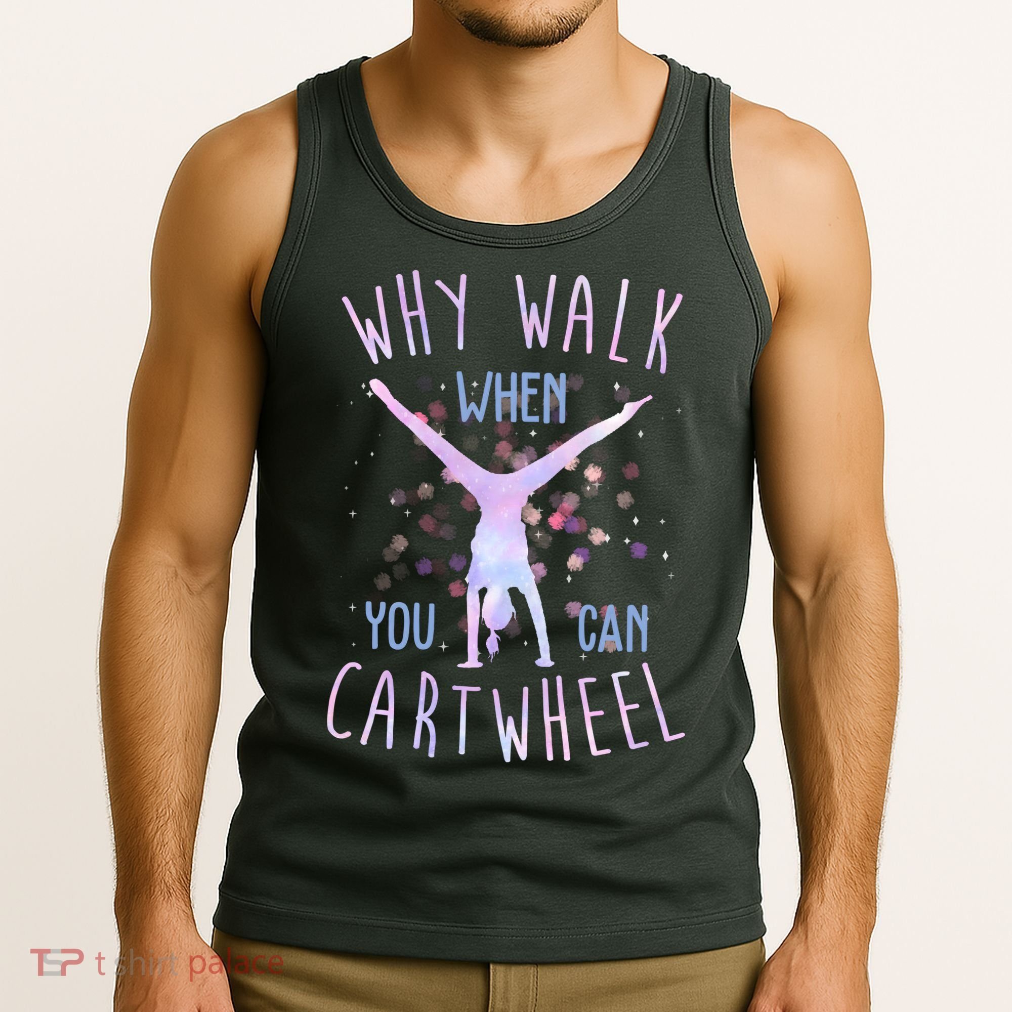 Why Walk When You Can Cartwheel Gymnastic Tank Top