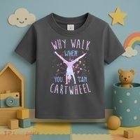 Why Walk When You Can Cartwheel Gymnastic Toddler T-Shirt thumb 3
