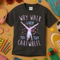 Why Walk When You Can Cartwheel Gymnastic Kids T-Shirt thumb 3