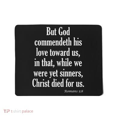 While We Were Yet Sinners Christ Died For Us Romans 58 Kjv Bible Verse Mousepad