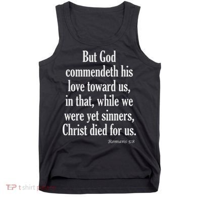 While We Were Yet Sinners Christ Died For Us Romans 58 Kjv Bible Verse Tank Top