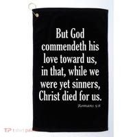 While We Were Yet Sinners Christ Died For Us Romans 58 Kjv Bible Verse Golf Towel thumb 0