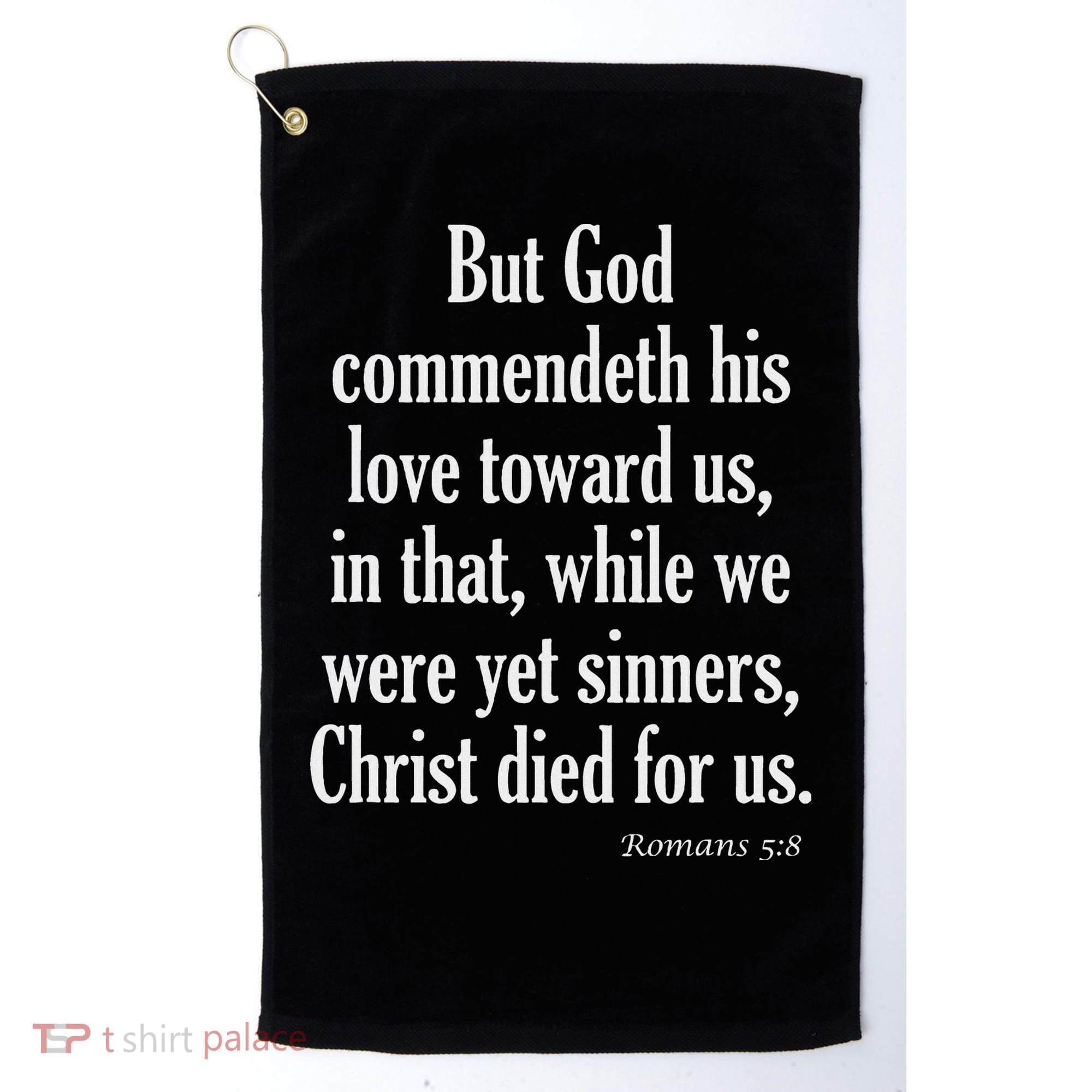 While We Were Yet Sinners Christ Died For Us Romans 58 Kjv Bible Verse Golf Towel