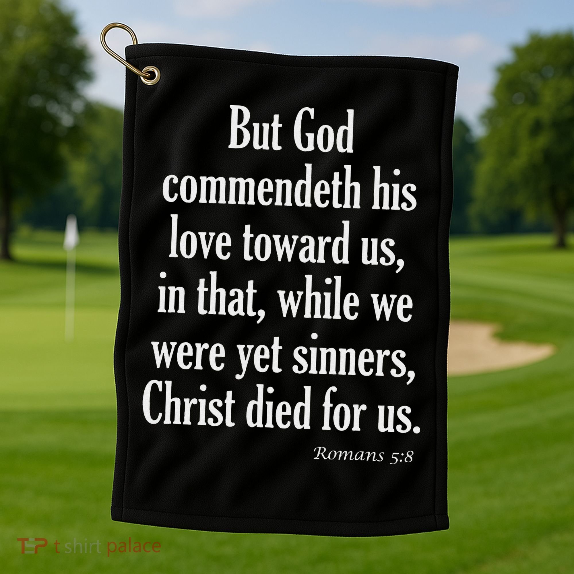 While We Were Yet Sinners Christ Died For Us Romans 58 Kjv Bible Verse Golf Towel