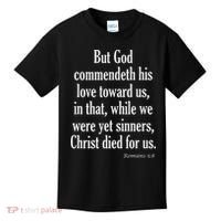 While We Were Yet Sinners Christ Died For Us Romans 58 Kjv Bible Verse Kids T-Shirt thumb 0