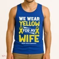 We Wear Yellow For My Wife! Bone Cancer Awareness Sarcoma Gift Tank Top thumb 3