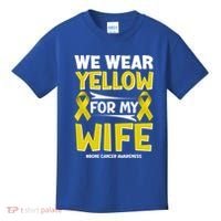 We Wear Yellow For My Wife! Bone Cancer Awareness Sarcoma Gift Kids T-Shirt thumb 0