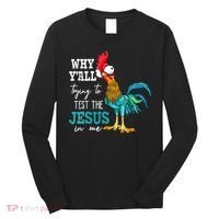 Women Why Y'all Trying To Test The Jesus In Me Funny Chicken Long Sleeve Shirt thumb 0