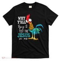Women Why Y'all Trying To Test The Jesus In Me Funny Chicken T-Shirt thumb 0