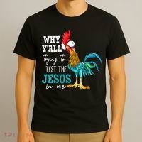 Women Why Y'all Trying To Test The Jesus In Me Funny Chicken T-Shirt thumb 3
