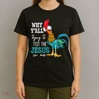 Women Why Y'all Trying To Test The Jesus In Me Funny Chicken T-Shirt thumb 4