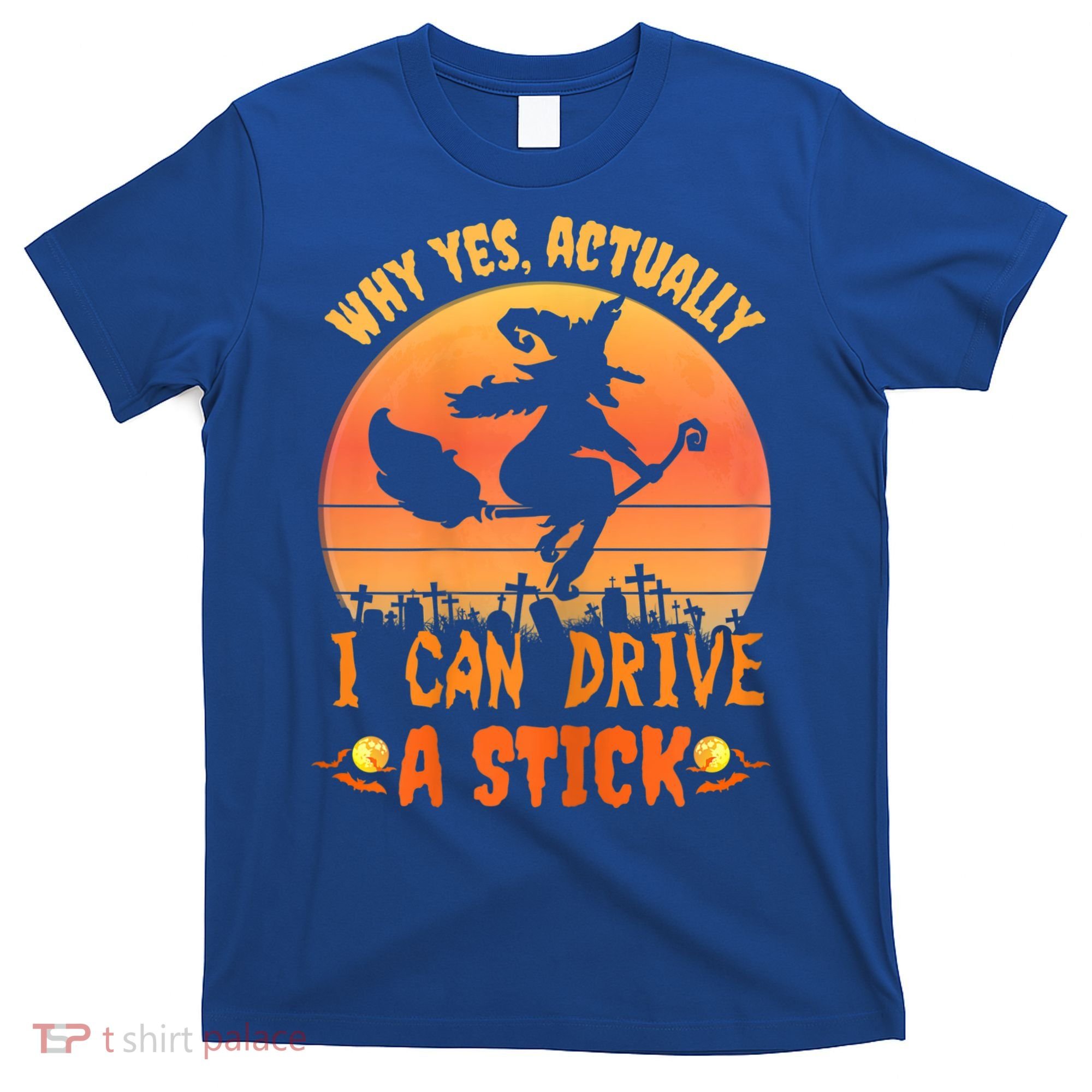 Womens Why Yes Actually I Can Drive A Stick Halloween Witch Spooky T-Shirt