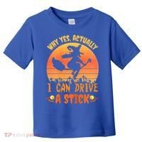Womens Why Yes Actually I Can Drive A Stick Halloween Witch Spooky Toddler T-Shirt thumb 0