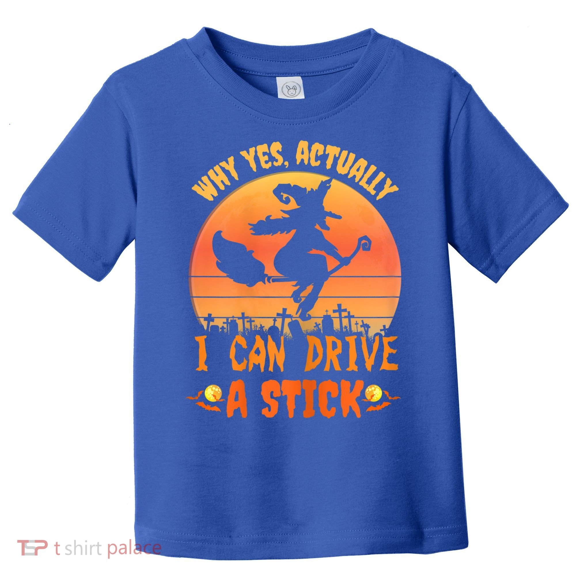 Womens Why Yes Actually I Can Drive A Stick Halloween Witch Spooky Toddler T-Shirt