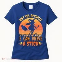 Womens Why Yes Actually I Can Drive A Stick Halloween Witch Spooky Women's T-Shirt thumb 0