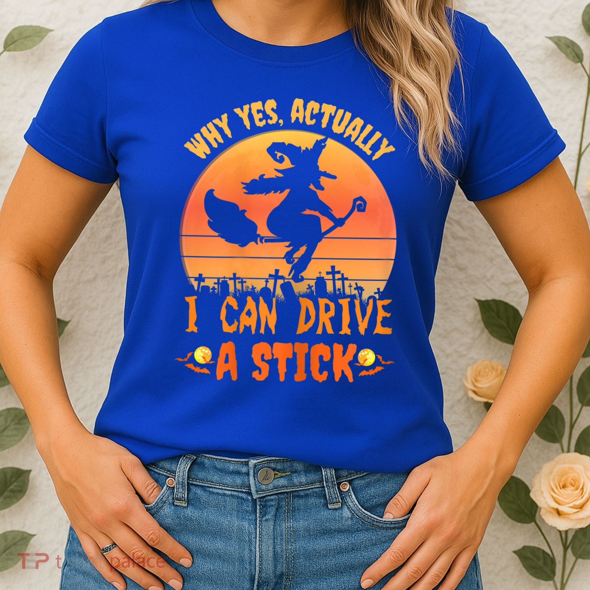 Womens Why Yes Actually I Can Drive A Stick Halloween Witch Spooky Women's T-Shirt