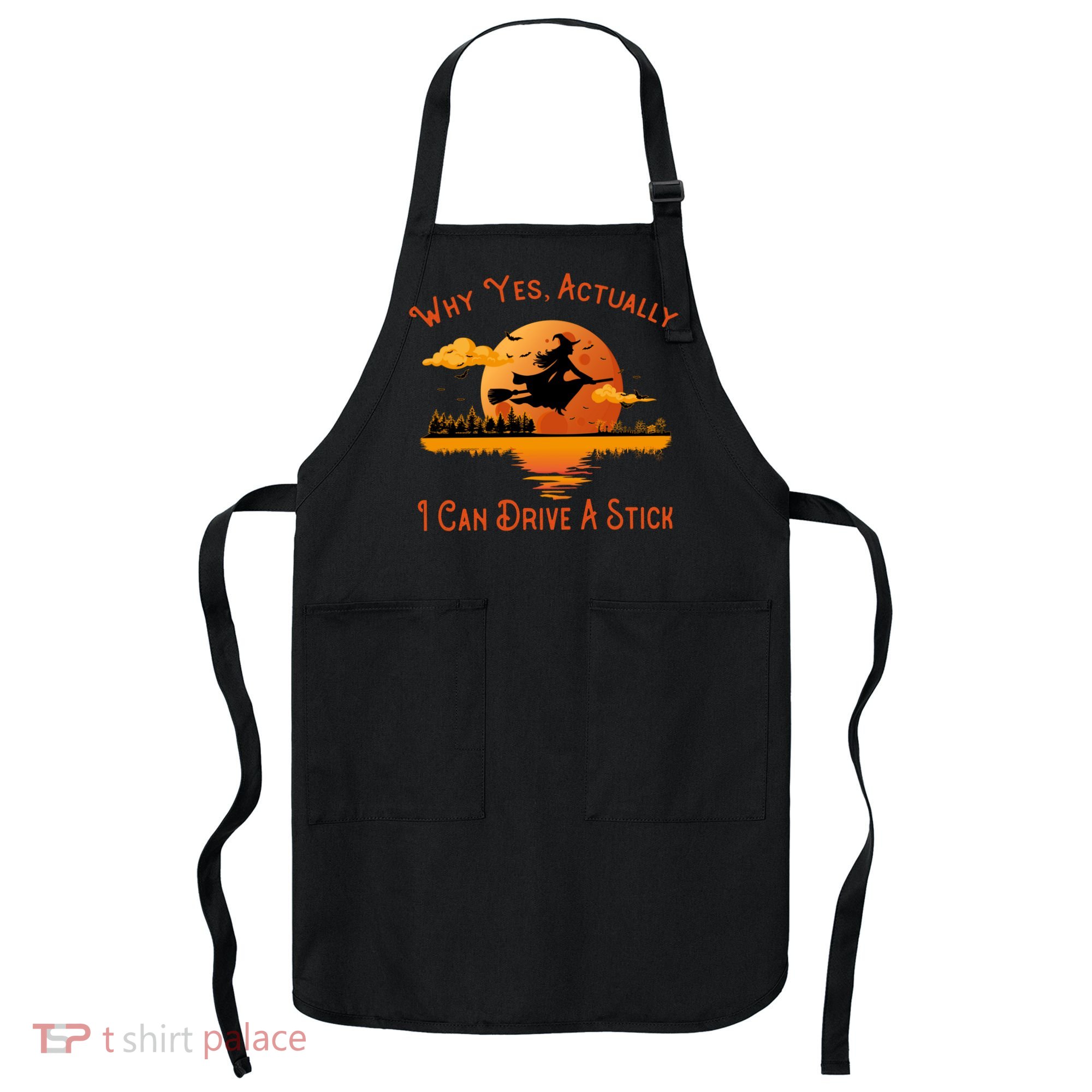 Why Yes Actually I Can Drive A Stick - Funny Halloween Witch Apron