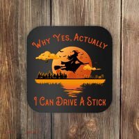 Why Yes Actually I Can Drive A Stick - Funny Halloween Witch Coaster thumb 0