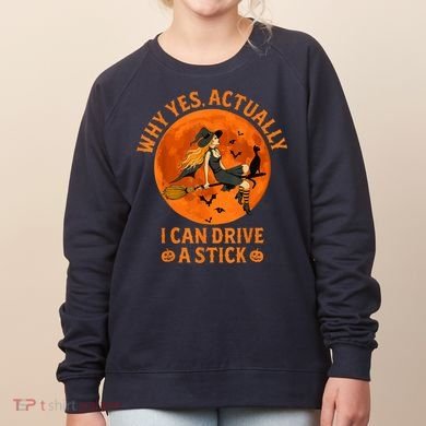 Why Yes Actually I Can Drive A Stick Funny Witch Costume Women's Sweatshirt