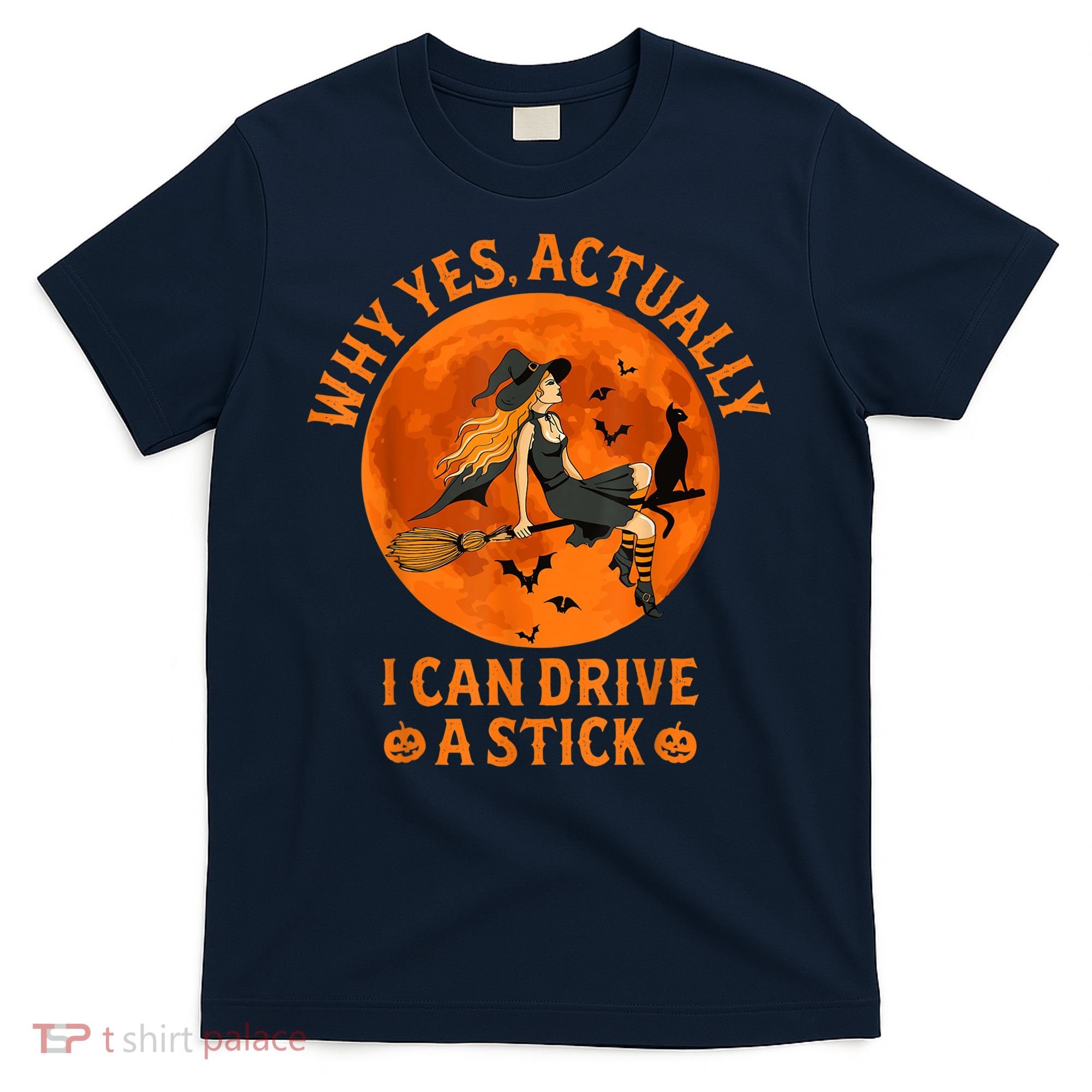 Why Yes Actually I Can Drive A Stick Funny Witch Costume T-Shirt