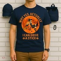 Why Yes Actually I Can Drive A Stick Funny Witch Costume T-Shirt thumb 6
