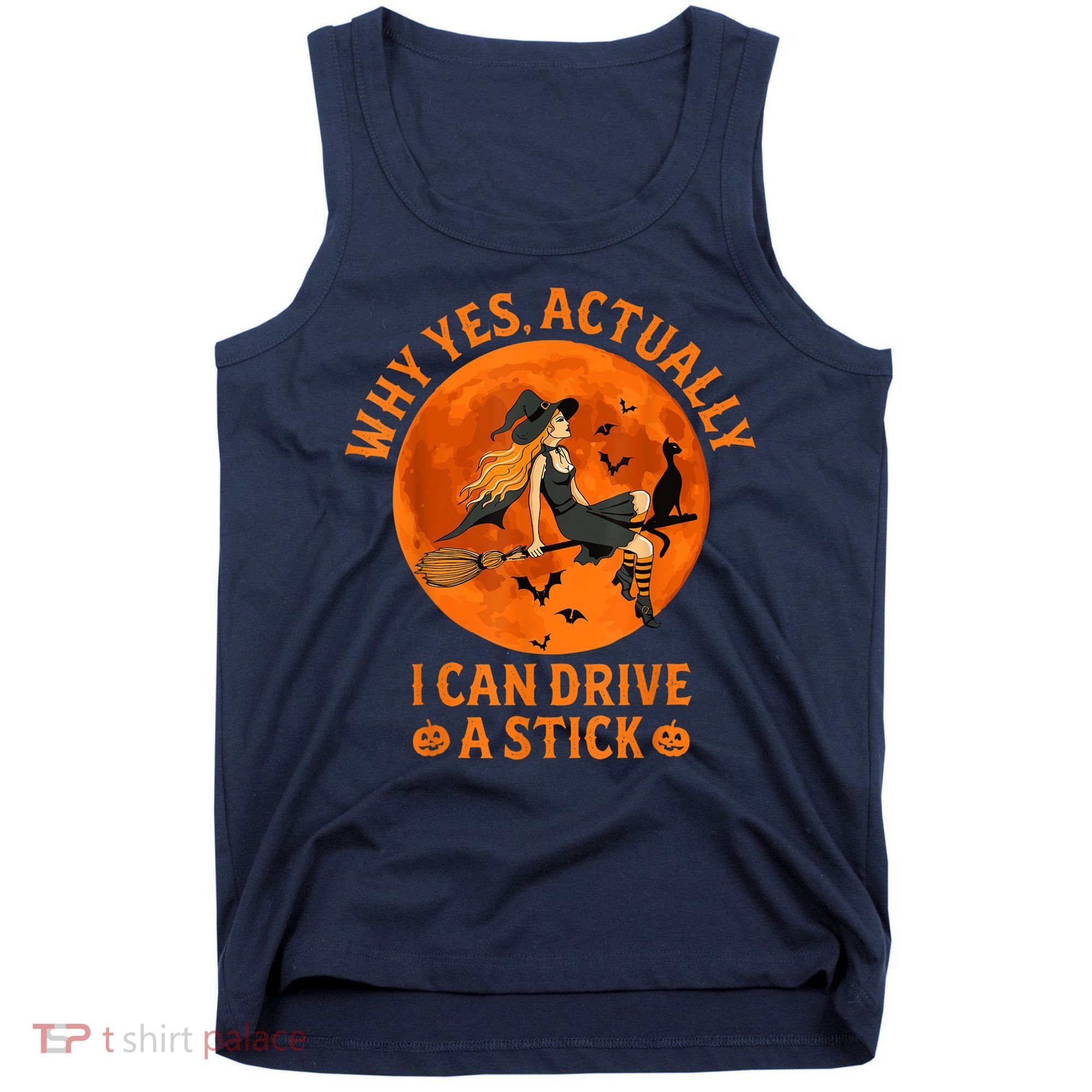 Why Yes Actually I Can Drive A Stick Funny Witch Costume Tank Top