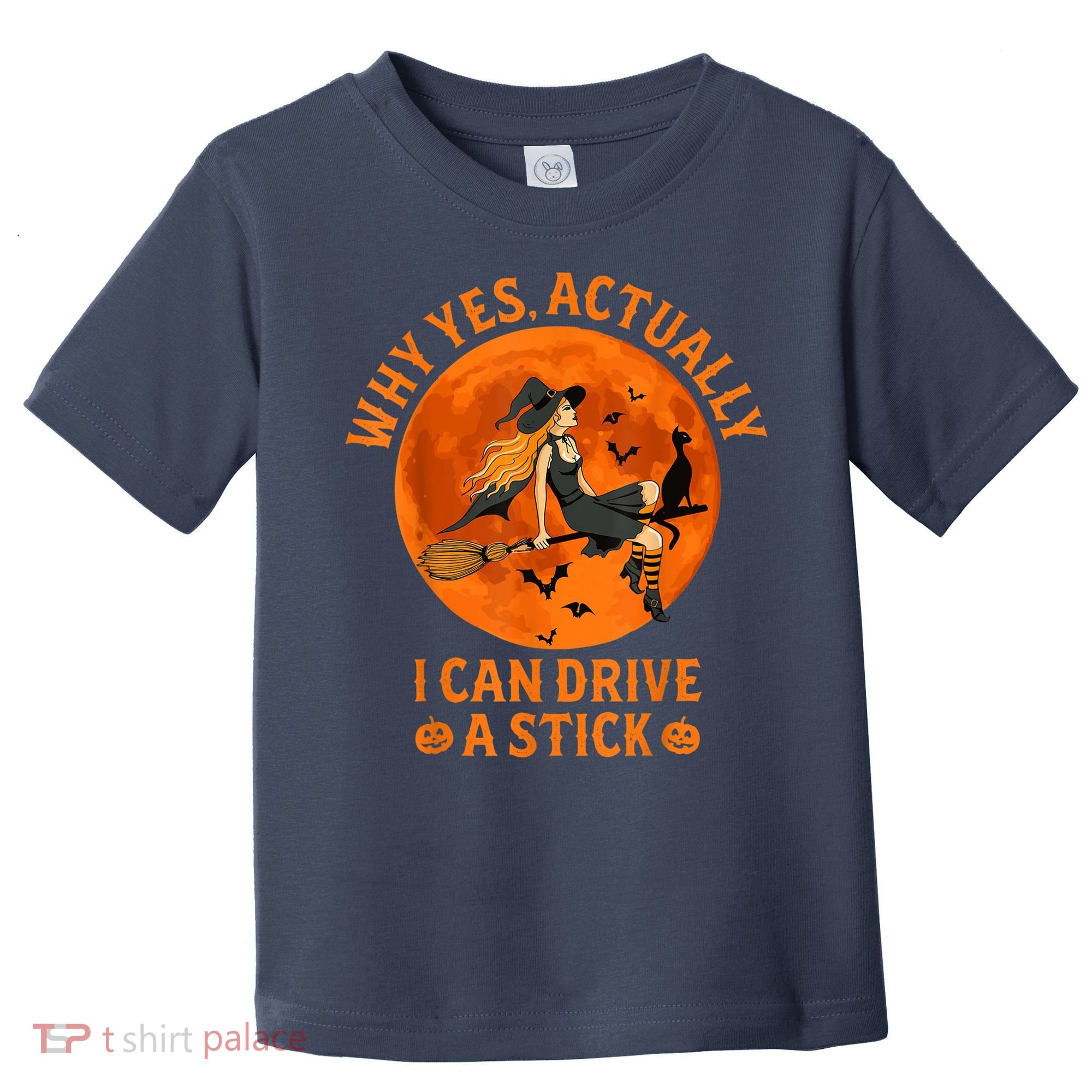 Why Yes Actually I Can Drive A Stick Funny Witch Costume Toddler T-Shirt
