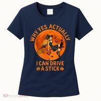 Why Yes Actually I Can Drive A Stick Funny Witch Costume Women's T-Shirt thumb 0