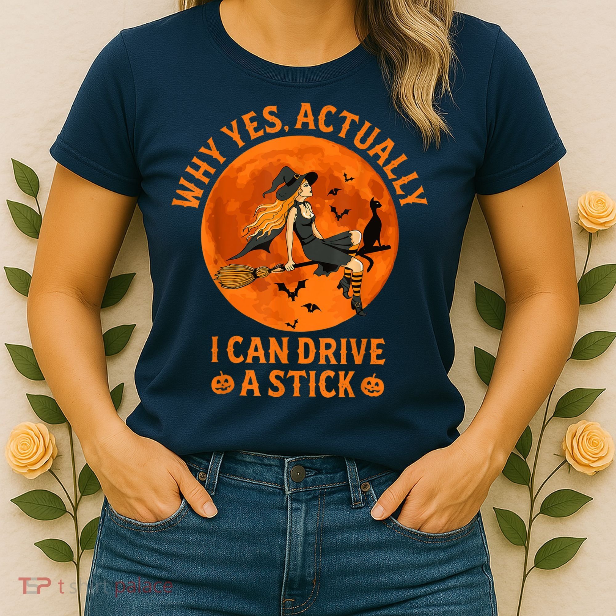 Why Yes Actually I Can Drive A Stick Funny Witch Costume Women's T-Shirt