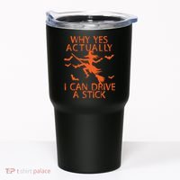 Why Yes Actually I Can Drive A Stick Halloween Tumbler thumb 0