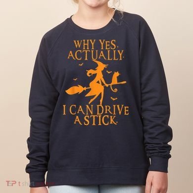 Why Yes Actually I Can Drive A Stick Halloween Witch & Cat Women's Sweatshirt