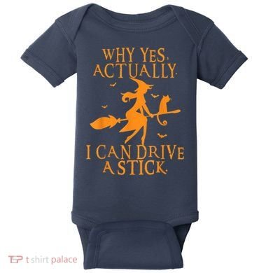 Why Yes Actually I Can Drive A Stick Halloween Witch & Cat Baby Bodysuit