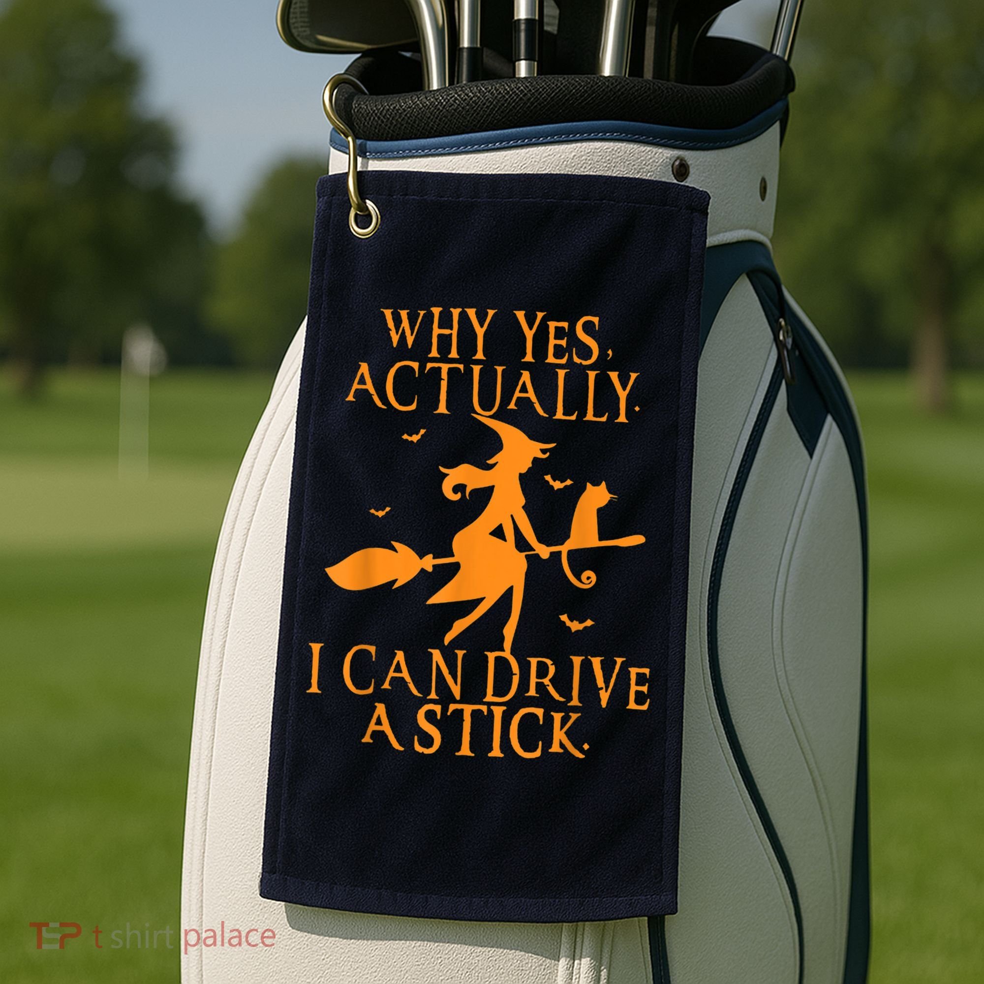 Why Yes Actually I Can Drive A Stick Halloween Witch & Cat Golf Towel