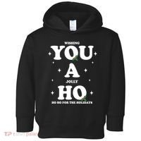 Wishing You A Jolly Ho Ho Ho For The Holidays Toddler Hoodie thumb 0