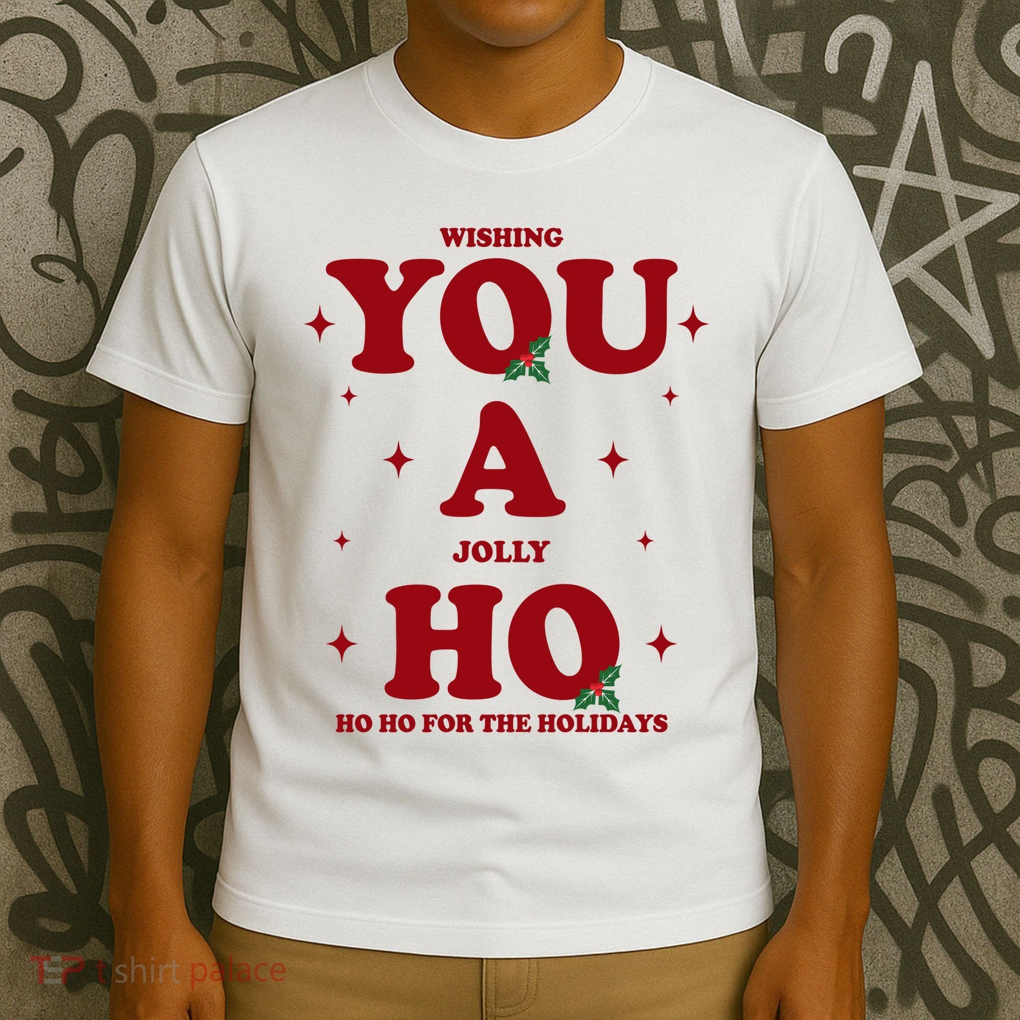 Wishing You A Jolly Ho Ho Ho For The Holidays T-Shirt