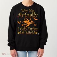 Why Yes Actually I Can Drive A Stick Funny Witch Costume Women's Sweatshirt thumb 0