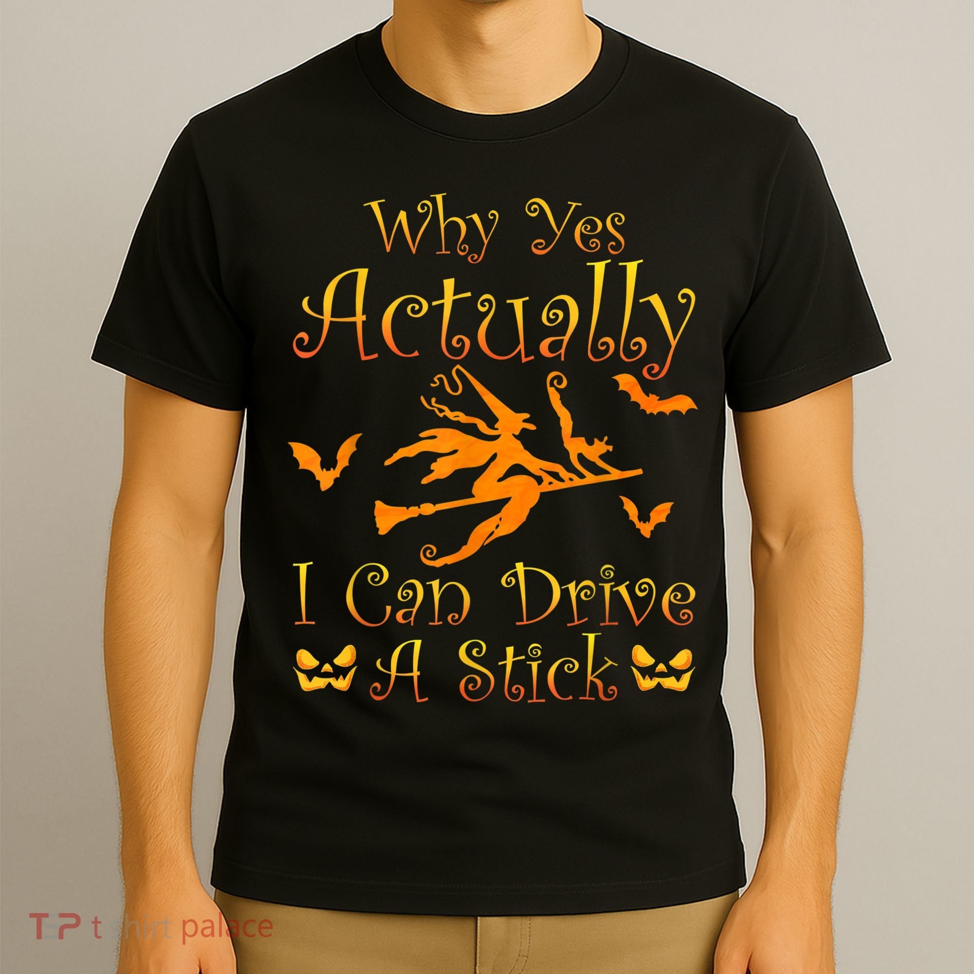 Why Yes Actually I Can Drive A Stick Funny Witch Costume T-Shirt