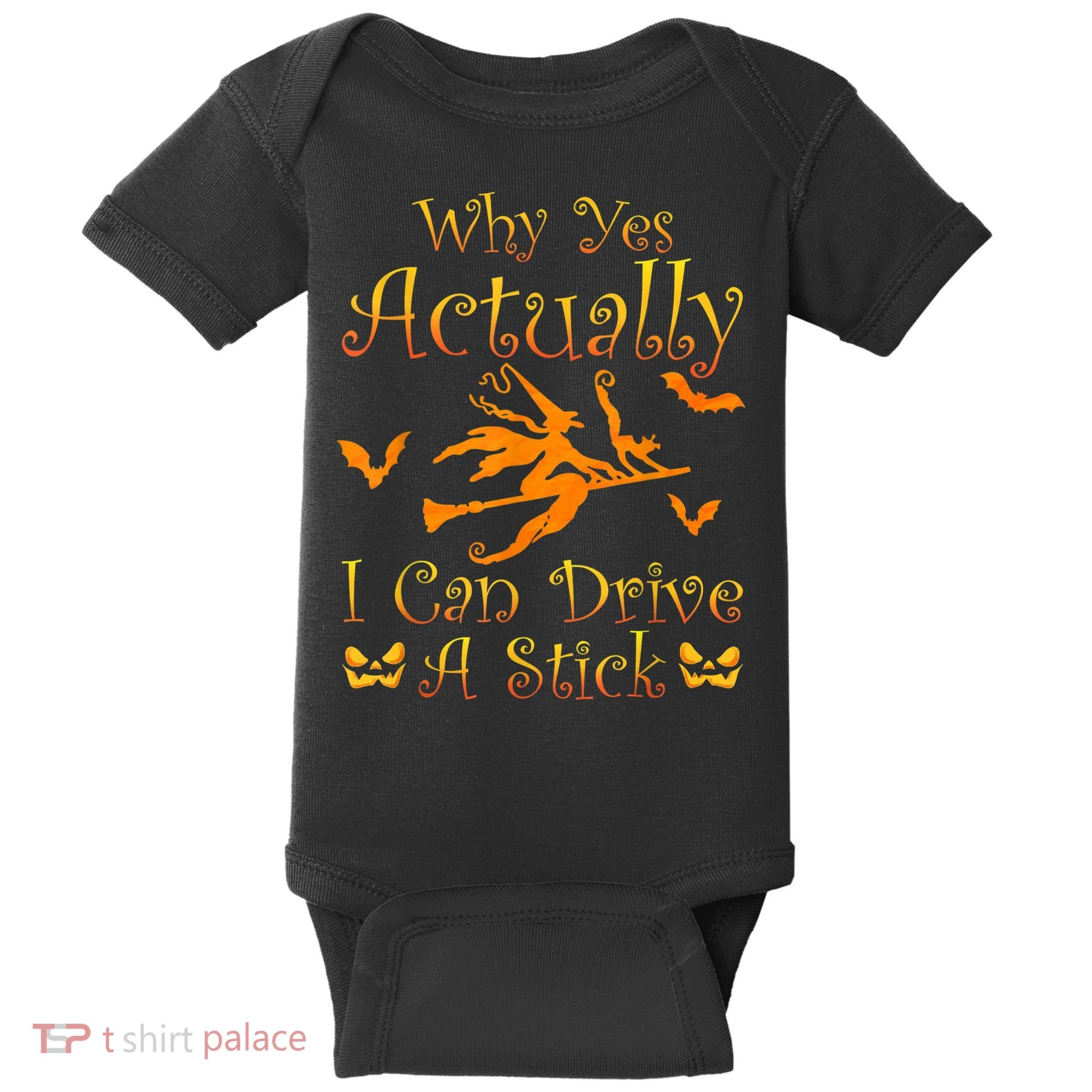 Why Yes Actually I Can Drive A Stick Funny Witch Costume Baby Bodysuit
