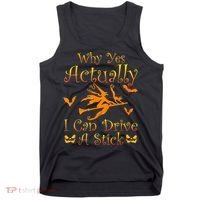 Why Yes Actually I Can Drive A Stick Funny Witch Costume Tank Top thumb 0