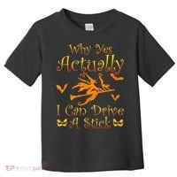 Why Yes Actually I Can Drive A Stick Funny Witch Costume Toddler T-Shirt thumb 0